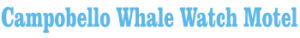 Campobello Whale Watch Motel