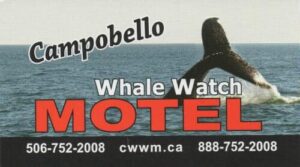 Campobello Whale Watch Motel 506-752-2008 cwwm.ca 888-752-2008
